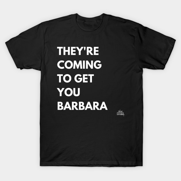 Barbara T-Shirt by WhatSleepsBeneath